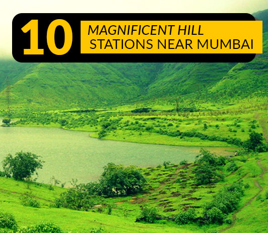 Mumbai Mumbai Hill Stations: 10 Top Mumbai Hill Stations List That You Must Visit