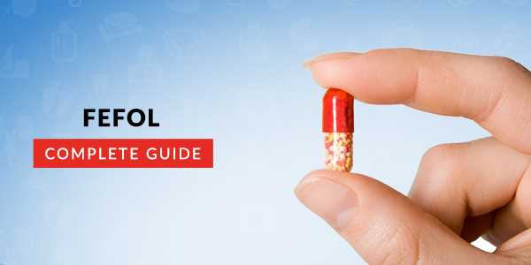 Fefol Capsule: Uses, Dosage, Side Effects, Price, Composition & 20 FAQs