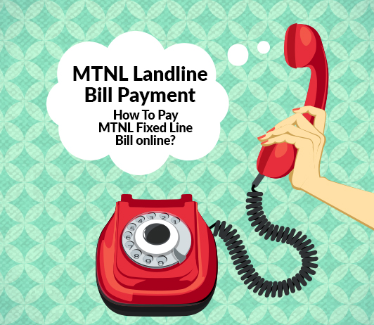 mtnl landline MTNL Landline Bill Payment: How To Pay MTNL Fixed Line Bill online?