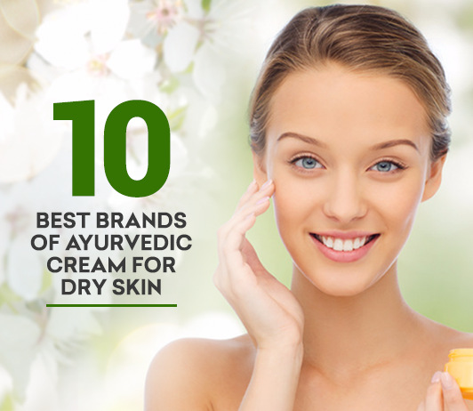 Best Ayurvedic Cream for Dry Skin Brands 10 Best Ayurvedic cream for dry skin brands – complete guide with a price range