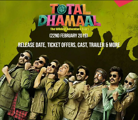 Total Dhamaal (22nd February 2019): Release Date, Ticket Offers, Cast, Trailer & More Total Dhamaal (22nd February 2019): Release Date, Ticket Offers, Cast, Trailer & More