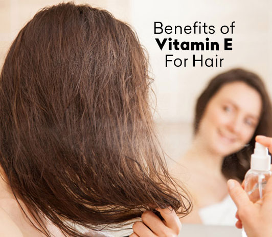 Benefits of Vitamin E for Hair Benefits of Vitamin E for Hair