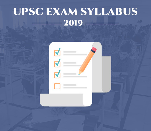UPSC Exam Syllabus 2019 UPSC Exam Syllabus 2019