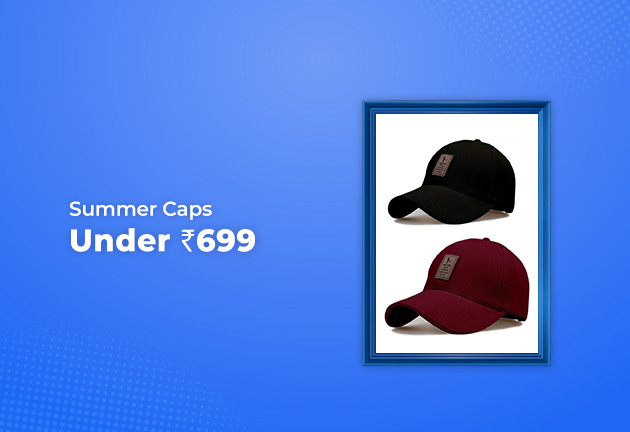 Summer Caps Under Rs 699 Only