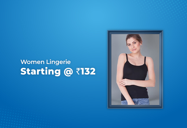 Women Lingerie Starting @ Rs 132 Only