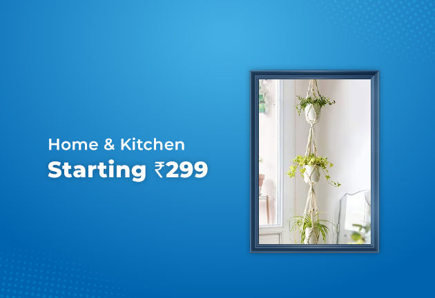 Home & Kitchen Starting @ Rs 299