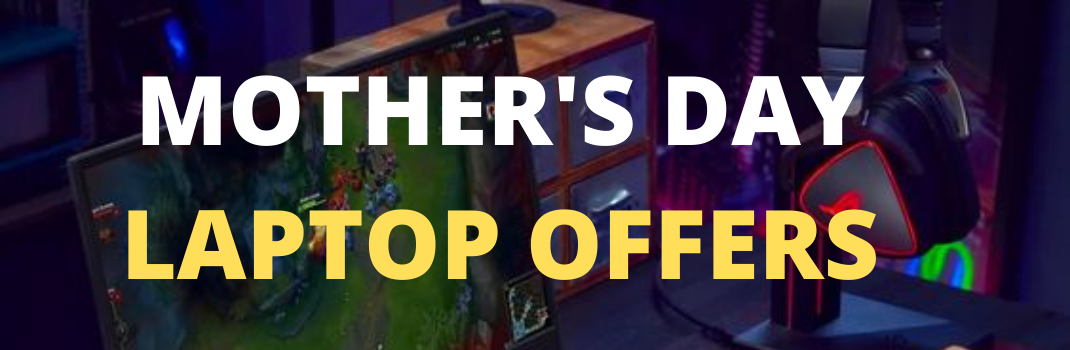 Mother's Day Laptop Offers