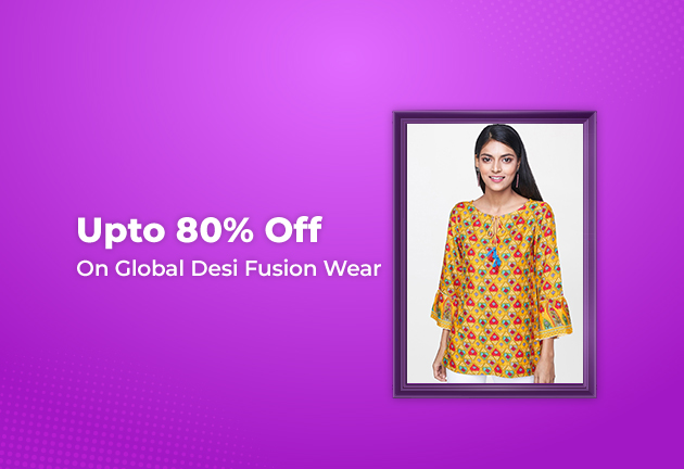 Upto 80% Off On Global Desi Fusion Wear