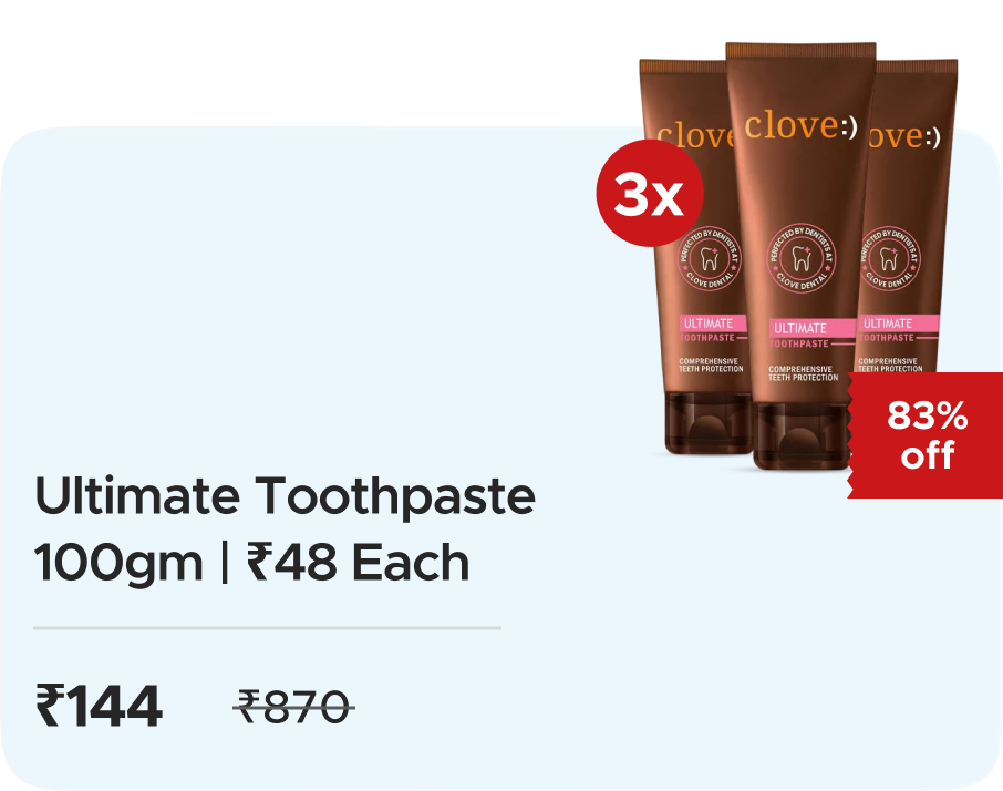 Clove Oral Care: Buy 3x Ultimate Toothpaste worth Rs.  870 at Just Rs. 144 | ₹48 per 100gm Each
