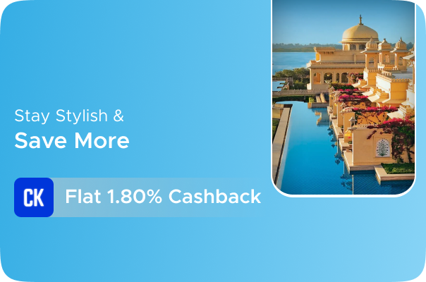 Stay stylish & save more + Flat 1.80% Cashback  Cashback on all Bookings
