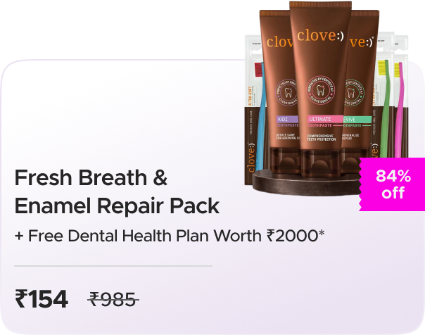 Clove Oral Care: Fresh Breath & Enamel Repair Pack + Free Dental Health Plan Worth ₹2000*
