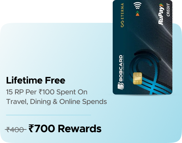 Earn Flat Rs.700 CashKaro Rewards on BOBCARD Eterna Credit Card Activation