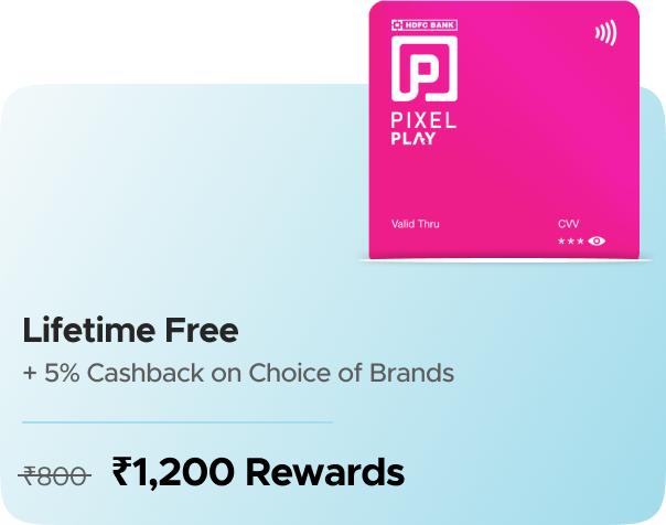 Earn Flat Rs 1100 CashKaro Rewards on HDFC Pixel Play Credit Card Activation