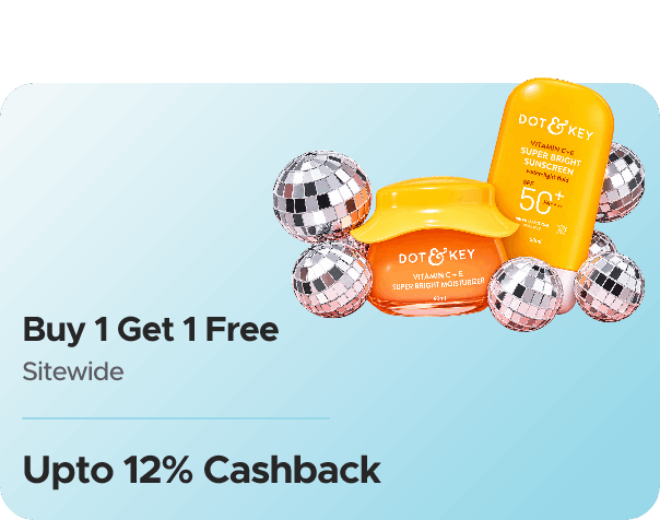 Dot & Key — Buy 1 Get 1 Free + Upto 12% CashKaro Cashback + Upto 12% Cashback