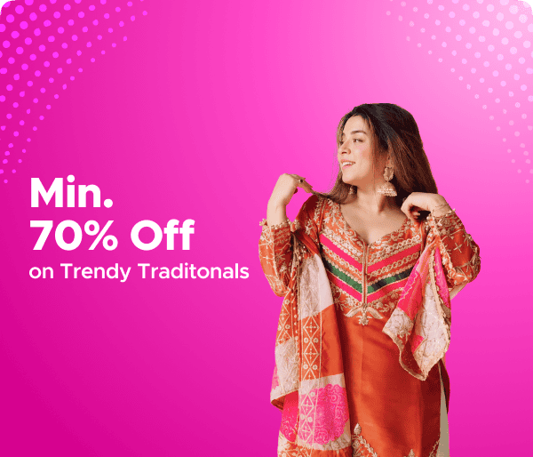 Min 70% Off on Trendy Traditionals